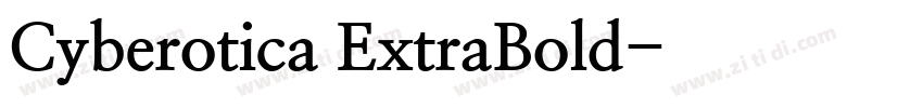 Cyberotica ExtraBold字体转换